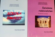 Ewa Danuta Białek ŚWIADOME RODZICIELSTWO, SZKOŁA EMOCJI