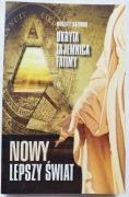 Nowy lepszy świat Ukryta tajemnica Fatimy Wincenty Łaszewski
