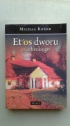 Etos dworu szlacheckiego Szkice z dziejów kultury