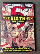 THE SIXTH GUN: DUST TO DEATH - Cullen Bunn, Brian Hurt