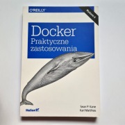 Docker. Praktyczne zastosowania Wydanie II Sean P. Kane, Karl Matthias