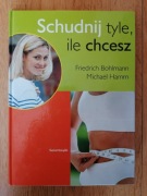 Schudnij tyle, ile chcesz - F.Bohlmann