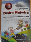 Dzika mrówka i tajemnice gdańskiego wybrzeża