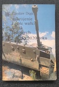 Uzbrojenie i pole walki wojsk lądowych do 2020 roku Czesław Dęga
