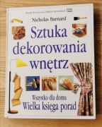 Sztuka dekorowania wnętrz. Wielka księga porad. 