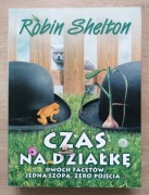 Czas na działkę Dwóch facetów, jedna szopa, zero pojęcia Robin Shelton