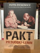 Pakt Piłsudski-Lenin. Czyli jak Polacy uratowali bolszewizm Zychowicz