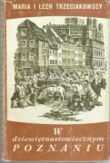 Maria i Lech Trzeciakowscy - W dziewiętnastowiecznym Poznaniu