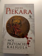 Jacek Piekara Mój przyjaciel Kaligula