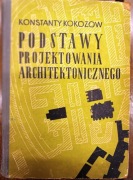 Podstawy projektowania architektonicznego K. Kokozow