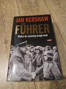 Fuhrer Walka do ostatniej kropli krwi Ian Kershaw