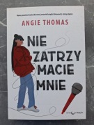 Angie Thomas - Nie zatrzymacie mnie