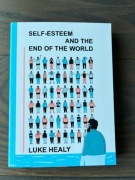 SELF ESTEEM AND THE END OF THE WORLD - Luke Healy D&Q