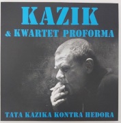 Kazik & Kwartet Proforma - Tata Kazika kontra Hedora 2LP