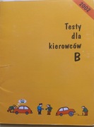 Testy dla kierowców B- Ciekawostka z 2002 roku. Polecam .