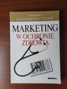Marketing w Ochronie Zdrowia. Aleksandra Czerw