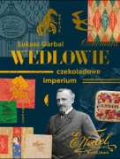 Wedlowie Czekoladowe imperium Łukasz Garbal