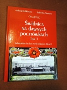 ŚWIDNICA na dawnych pocztówkach tom 1  A. Dobkiewicz S. Nowotny