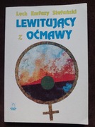Lewitujący z Oćmawy Lech  Emfazy Stefański
