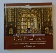 Śląskie Loreto - Sanktuarium w Głogówku