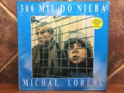 300 MIL DO NIEBA  MICHAŁ LORENC 1991 winyl