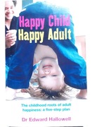 Happy Adult, Happy Child - dr Edward Hallowell
