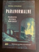 Michał Stonawski PARANORMALNE Prawdziwe Historie Nawiedzeń