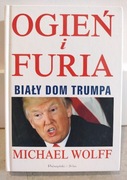 Ogień i furia Biały dom Trumpa Michael Wolff