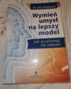 Wymień umysł na lepszy model - dr Joe Dispenza 