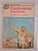 Cudowna drużyna królowej sportu, Jerzy Suszko, wyd. Sport i Turystyka 