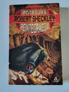 Robert Sheckley - Potrójna reintegracja