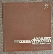 Janusz Trzebiatowski - Medalierstwo