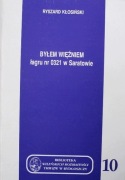 Byłem więźniem łagru nr 0321 w Saratowie * Ryszard Kłosiński