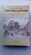 WOLNOMULARSTWO W EUROPIE ŚRODKOWO-WSCHODNIEJ W XVIII I XIX WIEKU Hass