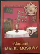 Śladami małej Moskwy. Przewodnik po Legnicy. 