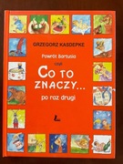 „Powrót Bartusia czyli co to znaczy … po raz drugi” Grzegorz Kasdepke
