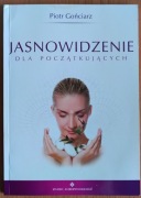 Piotr Gońciarz "Jasnowidzenie dla początkujących"