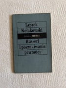 Leszek Kołakowski - Husserl i poszukiwanie pewności