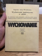 WYCHOWANIE PATRIOTYCZNE W SZKOLE - EUGENIA ANNA WESOŁOWSKA 