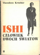 Ishi. Człowiek dwóch światów. Theodora Kroeber