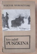 Kto zabił Puszkina Wiktor Woroszylski