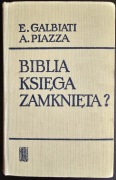 E. Galbiati, A. Piazza - Biblia księga zamknięta?