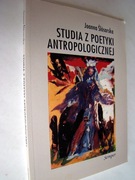 Studia z poetyki antropologicznej - Joanna Ślósarska