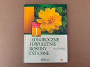 Mój Ogród Jednoroczne I Dwuletnie Rośliny Ozdobne / Książka