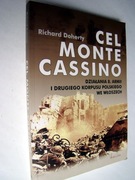 Cel Monte Cassino. Działania 8. Armii i Drugiego Korpusu Polskiego 
