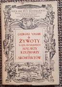 Giorgio Vasari ŻYWOTY NAJSŁAWNIEJSZYCH MALARZY RZEŹBIARZY I ARCHITEKTÓW