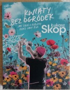 Kwiaty bez ogródek - Łukasz Skop