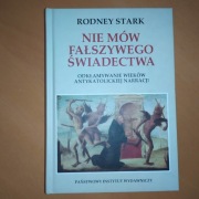 Rodney Stark - Nie mów fałszywego świadectwa 