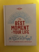 The Best Moment Of Your Life. Travel Experiences. Lonely Planet. 