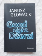 Good night Dżerzi Janusz Głowacki